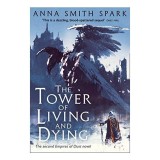 The Tower of Living and Dying (Empires of Dust Book 2)