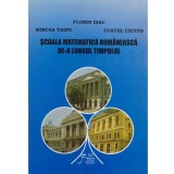 Florin Diac, Mircea Trifu, Costel Chites - Scoala matematica romaneasca de-a lungul timpului - 134777