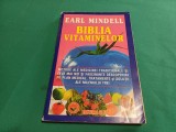 BIBLIA VITAMINELOR * EARL MINDELL / 1991 *F