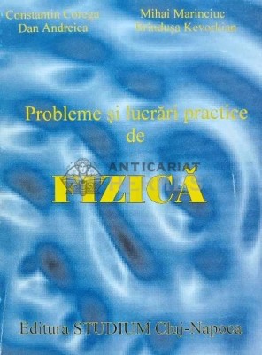 Probleme si lucrari practice de fizica - 1995 - Constantin Corega (J188) foto