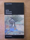 Arta picturii chineze / Francois Cheng