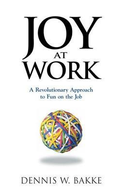 Joy at Work: A Revolutionary Approach to Fun on the Job foto