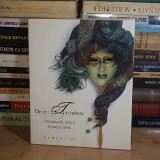 IOANA PARVULESCU - DE CE TE IUBESC : PARADOXURILE IUBIRII IN POEZIA LUMII , HUMANITAS , 2006 *
