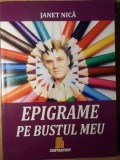Epigrame pe Bustul Meu - Janet Nica, Poezie Rom&acirc;nească, Editura Contrafort 2017, Carte Beletristica