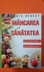 Mancarea si sanatatea. Ce ne face bine? Ce ne dauneaza?