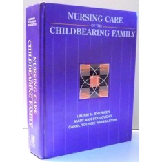 NURSING CARE OF THE CHILDBEARING FAMILY by LAURIE N. SHERWEN, MARY ANN SCOLOVENO, CAROL TOUSSIE WEINGARTEN , 1991