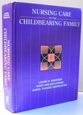 NURSING CARE OF THE CHILDBEARING FAMILY by LAURIE N. SHERWEN, MARY ANN SCOLOVENO, CAROL TOUSSIE WEINGARTEN , 1991 foto