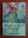 RARA, Cum sa ne auzim ingerii Doreen Virtue 2009 NOUA