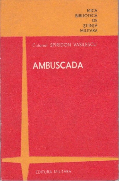 AS - COLONEL SPIRIDON VASILESCU - AMBUSCADA