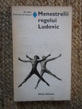 Menestrelii regelui Ludovic - Ovidiu Constantinescu