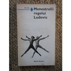 Menestrelii regelui Ludovic - Ovidiu Constantinescu