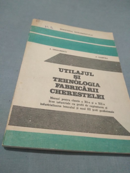 UTILAJUL SI TEHNOLOGIA FABRICARII CHERESTELEI XI -XII A.GRIGORESCU 1993