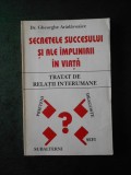 GHEORGHE ARADAVOAICE - SECRETELE SUCCESULUI SI ALE IMPLINIRII IN VIATA