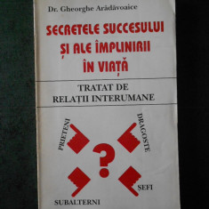 GHEORGHE ARADAVOAICE - SECRETELE SUCCESULUI SI ALE IMPLINIRII IN VIATA