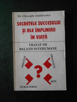 GHEORGHE ARADAVOAICE - SECRETELE SUCCESULUI SI ALE IMPLINIRII IN VIATA foto