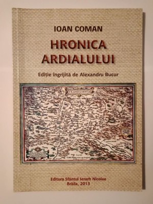 Ioan Coman - Hronica Ardialului (ed. Alexandru Bucur; c&amp;acirc;teva sublinieri cu pixul) foto