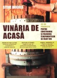 Vinaria de acasa - Steve Hughes, Editura MAST