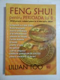 Cumpara ieftin FENG SHUI PENTRU PERIOADA LUI 8 - LILLIAN TOO