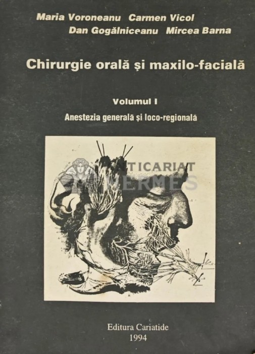 Chirurgie orala si maxilo-faciala, vol. 1. Anestezia generala si loco-regionala - 1994 - Mircea Barna (Y240)