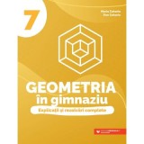 Cumpara ieftin Geometria in gimnaziu. Explicatii si rezolvari complete. Clasa a 7-a - Dan Zaharia