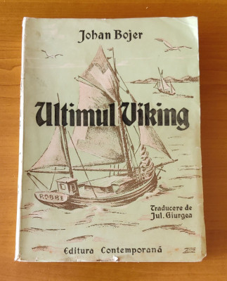 Ultimul Viking - Johan Bojer (Ed. Contemporană) traducere Jul. Giurgea foto