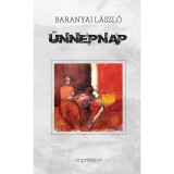 &Uuml;nnepnap - Baranyai L&aacute;szl&oacute;