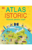 Atlas istoric ilustrat pentru copii