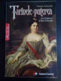 Tarinele Si Puterea-de La Ecaterina I La Raisa Gorbaciova - Vladimir Fedorovski ,546817