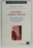DOSARUL 'MARIN PREDA' de MARIANA SIPOS, 1999, DEDICATIE*