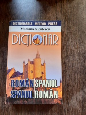 DICTIONAR ROMAN SPANIOL, SPANIOL ROMAN - MARIANA NICULESCU foto