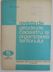 REVISTA DE GEODEZIE, CADASTRU SI ORGANIZAREA TERITORIULUI , ANUL XVI , NR.5 , 1972 foto