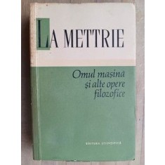 Omul masina si alte opere filozofice- La Mettrie