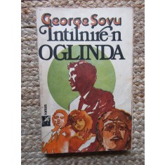 George Șovu, &Icirc;nt&acirc;lnire-n oglindă, editura Cartea Rom&acirc;nească, București 1989