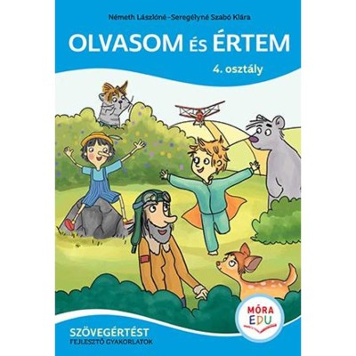 Olvasom &amp;eacute;s &amp;eacute;rtem - Sz&amp;ouml;veg&amp;eacute;rt&amp;eacute;st fejlesztő gyakorlatok - 4. oszt&amp;aacute;ly - N&amp;eacute;meth L&amp;aacute;szl&amp;oacute;n&amp;eacute; foto