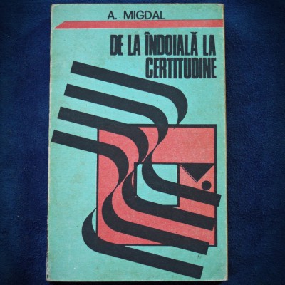 DE LA INDOIALA LA CERTITUDINE - A. MIGDAL foto