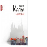 Castelul (editie de buzunar, traducere noua) - Franz Kafka