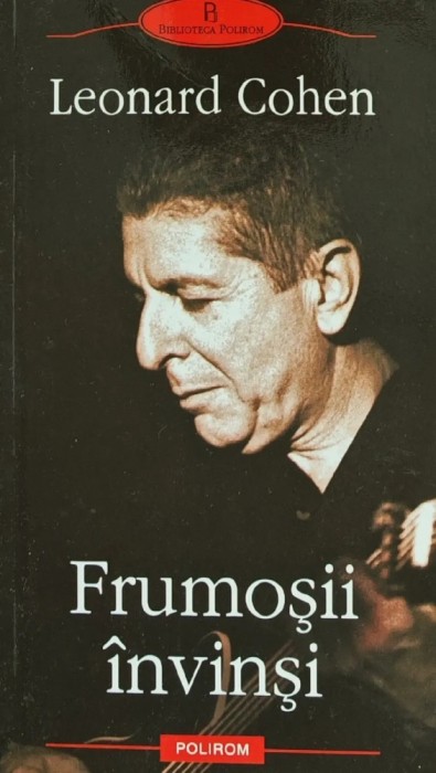 Frumosii invinsi - 2003 - Leonard Cohen (C274)