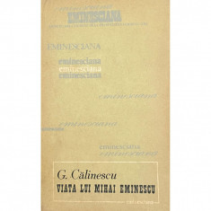 Carte G Calinescu - Viata Lui Mihai Eminescu foto