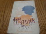 I. PUTURI - Dupa Furtuna - din Volumul: &quot;6 Martie&quot; -1946, 128 p. cu desene