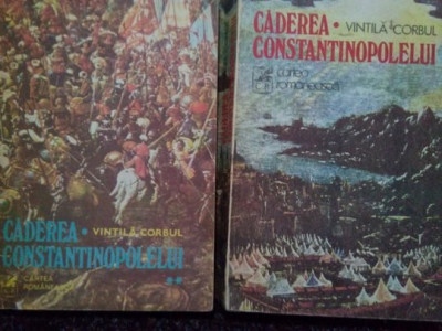 Vintila Corbul - Caderea Constantinopolelui, 2 vol. (editia 1977) foto