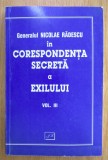 Nicolae Radescu - In corespondenta secreta a exilului (volumul 3) dedicatie