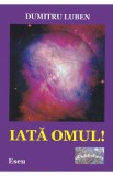 Iata omul! - Dumitru Luben