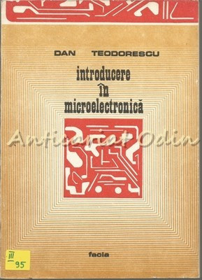 Introducere In Microelectronica - Dan Teodorescu