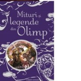 Mituri si legende din Olimp - Louie Stowell, Anna Milbourne