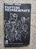 Fapturi neinsemnate - Alexandru Papilian