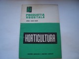 Horticultura. Productia vegetala, anul XXXI - iulie 1982, nr. 7