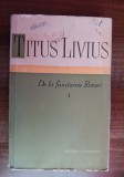 Myh 39s - Titus Livius - De la fundarea Romei - volumul 1 - ed 1959