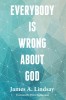 Everybody Is Wrong about God