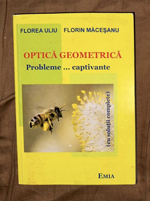 Florea Uliu, Florin Macesanu - Optica geometrica. Probleme captivante