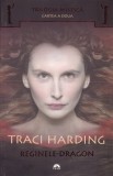 REGINELE DRAGON - TRACI HARDING (CARTEA A DOUA)